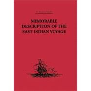 Memorable Description of the East Indian Voyage: 1618-25 by Bontekoe,Willem Ysbrantsz, 9781138867666