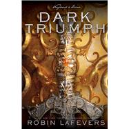 Dark Triumph by Lafevers, Robin, 9781328567666
