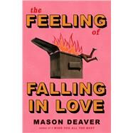 The Feeling of Falling in Love by Deaver, Mason, 9781338777666