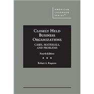 Closely Held Business Organizations: Cases, Materials, and Problems by Robert A. Ragazzo, 9798892097666