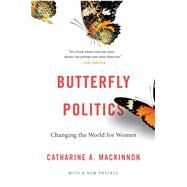 Butterfly Politics by MacKinnon, Catharine A., 9780674237667