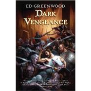 Dark Vengeance A Novel of Niflheim by Greenwood, Ed, 9780765317667