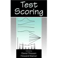 Test Scoring by Thissen, David; Wainer, Howard; Thissen, David; Vevea, Jack, 9780805837667