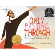 Only Passing Through The Story of Sojourner Truth by Rockwell, Anne; Christie, R. Gregory, 9780440417668