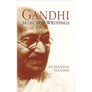 Gandhi Selected Writings by Gandhi, Mohandas; Duncan, Alastair, 9780486437668