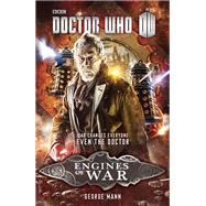 Doctor Who: Engines of War A Novel by Mann, George, 9780553447668