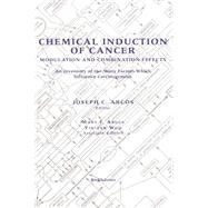 Chemical Induction of Cancer by Arcos, Joseph C.; Argus, Mary F.; Woo, Yin-Tak, 9780817637668