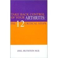 Take Back Control Of Your Arthritis by Rutstein, Joel, 9781413447668