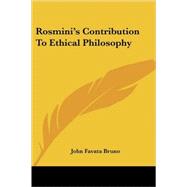 Rosmini's Contribution to Ethical Philosophy by Bruno, John Favata, 9781417957668