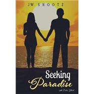 Seeking Paradise by Snootz, J. W.; Ayasha, Kari, 9781505827668