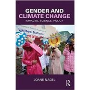 Gender and Climate Change: Impacts, Science, Policy by NAGEL; JOANE, 9781612057668