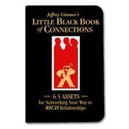 Little Black Book of Connections 6.5 Assets for Networking Your Way to Rich Relationships by Gitomer, Jeffrey, 9781885167668