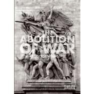 The Abolition of War by Wodiczko, Krzysztof; Fry, Douglas (CON), 9781907317668