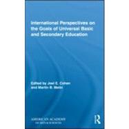 International Perspectives on the Goals of Universal Basic and Secondary Education by Cohen; Joel E., 9780415997669