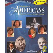 The Americans, Grades 9-12 Reconstruction to the 21st Century-michigan by Holt Mcdougal; De Alva, J. Jorge Klor; Krieger, Larry S.; Wilson, Louis E.; Woloch, Nancy, 9780547117669