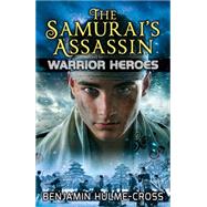The Samurai's Assassin by Hulme-cross, Benjamin; Rinaldi, Angelo, 9780778717669