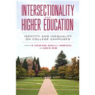 Intersectionality and Higher Education by Byrd, W. Carson; Brunn-Bevel, Rachelle J.; Ovink, Sarah M.; Brunn-Bevel, Rachelle J. (CON); Ovink, Sarah M. (CON), 9780813597669