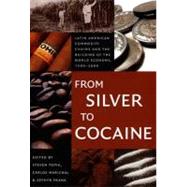 From Silver to Cocaine by Topik, Steven; Marichal, Carlos, 9780822337669