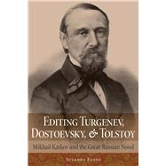 Editing Turgenev, Dostoevsky, and Tolstoy by Fusso, Susanne, 9780875807669