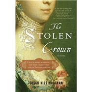 The Stolen Crown: It Was a Secret Marriage--One That Changed the Fate of England Forever by Higginbotham, Susan, 9781402237669