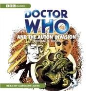 Doctor Who and the Auton Invasion by Dicks, Terrance; John, Caroline, 9781405687669