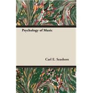 Psychology of Music by Seashore, Carl E., 9781406747669