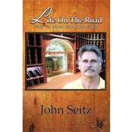Life on the Road With the Master Wine Cellar Builder by Seitz, John, 9781456797669