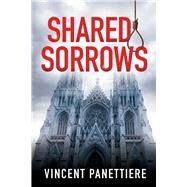 Shared Sorrows by Panettiere, Vincent, 9781667807669