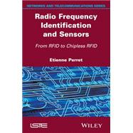 Radio Frequency Identification and Sensors From RFID to Chipless RFID by Perret, Etienne, 9781848217669