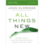 All Things New by Eldredge, John, 9780310087670