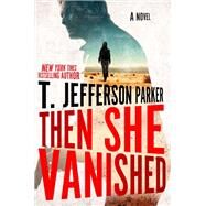 Then She Vanished by Parker, T. Jefferson, 9780525537670