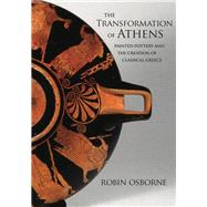 The Transformation of Athens by Osborne, Robin, 9780691177670