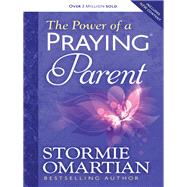 The Power of a Praying Parent by Omartian, Stormie, 9780736957670