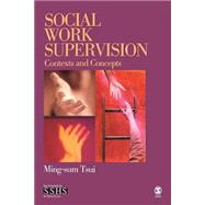 Social Work Supervision : Contexts and Concepts by Tsui, Ming-sum, 9780761917670