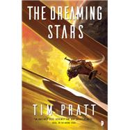 The Dreaming Stars Book II of the Axiom by PRATT, TIM, 9780857667670