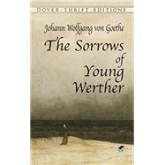 The Sorrows of Young Werther,Goethe, Johann Wolfgang Von,9781599867670