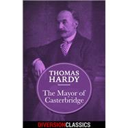 The Mayor of Casterbridge (Diversion Classics) by Thomas Hardy, 9781682307670