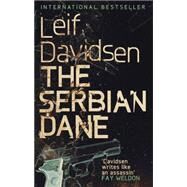 The Serbian Dane by Davidsen, Leif; Haveland, Barbara J., 9781905147670