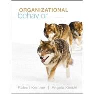 Organizational Behavior: Improving Performance and Commitment in the Workplace by Kreitner, Robert; Kinicki, Angelo, 9780077437671