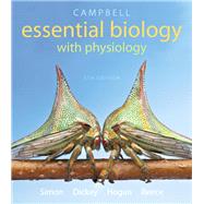 Campbell Essential Biology with Physiology by Simon, Eric J.; Dickey, Jean L.; Reece, Jane B.; Hogan, Kelly A., 9780321967671