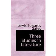 Three Studies in Literature by Gates, Lewis Edwards, 9780554547671