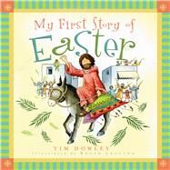 My First Story of Easter by Dowley, Tim, 9780802417671
