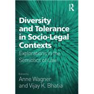 Diversity and Tolerance in Socio-Legal Contexts: Explorations in the Semiotics of Law by Wagner,Anne, 9781138267671