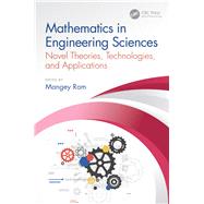 Mathematics in Engineering Sciences: Novel Theories, Technologies, and Applications by Ram; Mangey, 9781138577671