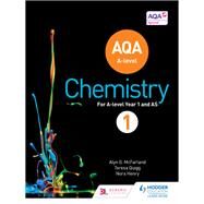 AQA A Level Chemistry Student Book 1 by Alyn G. McFarland; Teresa Quigg; Nora Henry, 9781471807671