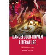 Dancefloor-driven Literature by Morrison, Simon A., 9781501357671