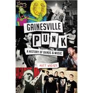 Gainesville Punk by Walker, Matt, 9781626197671