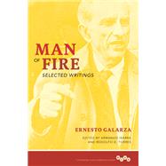 Man of Fire by Galarza, Ernesto; Ibarra, Armando; Torres, Rodolfo D., 9780252037672