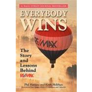 Everybody Wins : The Story and Lessons Behind RE/MAX by Harkins, Phil; Hollihan, Keith; Liniger, Dave, 9780471757672
