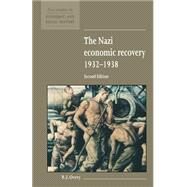 The Nazi Economic Recovery 1932–1938 by R. J. Overy, 9780521557672